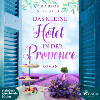 Marion Stieglitz: Das kleine Hotel in der Provence (Ungekürzt)