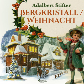Adalbert Stifter: Bergkristall / Weihnacht (Ungekürzt)