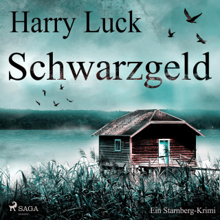 Harry Luck: Schwarzgeld - Ein Starnberg-Krimi (Ungekürzt)