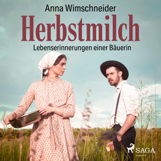 Anna Wimschneider: Herbstmilch - Lebenserinnerungen einer Bäuerin (Ungekürzt)