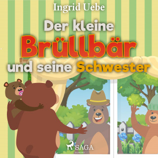 Ingrid Uebe: Der kleine Brüllbär und seine Schwester (Ungekürzt)