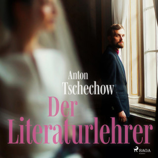 Anton Tschechow: Der Literaturlehrer (Ungekürzt)