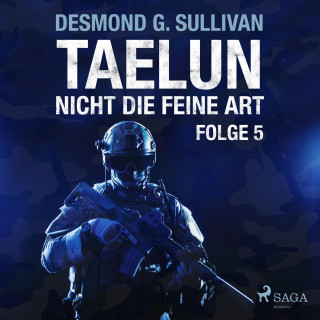 Desmond G. Sullivan: Taelun, Folge 5: Nicht die feine Art (Ungekürzt)