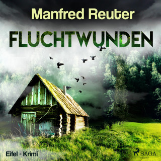 Manfred Reuter: Fluchtwunden - Eifel-Krimi (Ungekürzt)