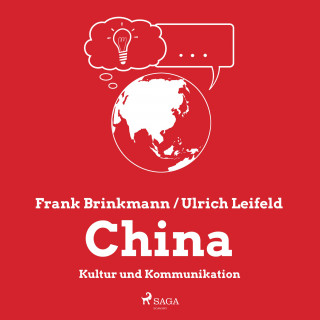 Frank Brinkmann, Ulrich Leifeld: China - Kultur und Kommunikation (Ungekürzt)