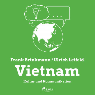 Frank Brinkmann, Ulrich Leifeld: Vietnam - Kultur und Kommunikation (Ungekürzt)