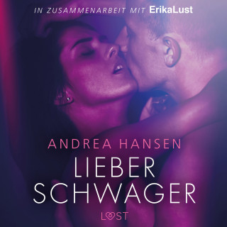 Andrea Hansen: Lieber Schwager - Erika Lust-Erotik (Ungekürzt)