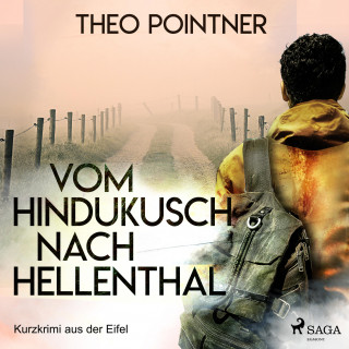 Theo Pointner: Vom Hindukusch nach Hellenthal - Kurzkrimi aus der Eifel (Ungekürzt)