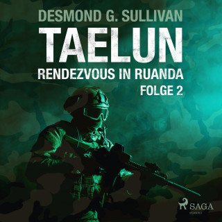 Desmond G. Sullivan: Taelun, Folge 2: Rendezvous in Ruanda (Ungekürzt)