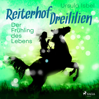 Ursula Isbel: Der Frühling des Lebens - Reiterhof Dreililien 3 (Ungekürzt)