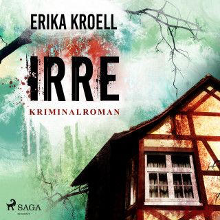 Erika Kroell: Irre - Kriminalroman (Ungekürzt)