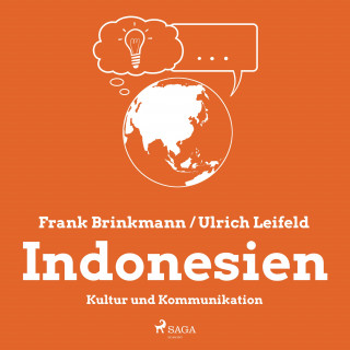 Frank Brinkmann, Ulrich Leifeld: Indonesien - Kultur und Kommunikation (Ungekürzt)