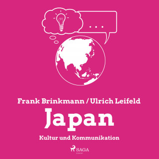 Frank Brinkmann, Ulrich Leifeld: Japan - Kultur und Kommunikation (Ungekürzt)