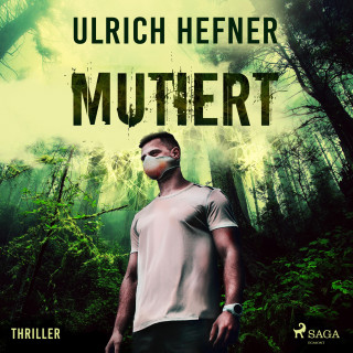 Ulrich Hefner: Mutiert (Ungekürzt)