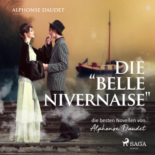 Alphonse Daudet: Die 'Belle Nivernaise' - Die besten Novellen von Alphonse Daudet (Ungekürzt)