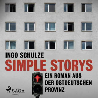 Ingo Schulze: Simple Storys - Ein Roman aus der ostdeutschen Provinz (Ungekürzt)