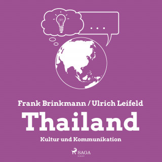 Frank Brinkmann, Ulrich Leifeld: Thailand - Kultur und Kommunikation (Ungekürzt)