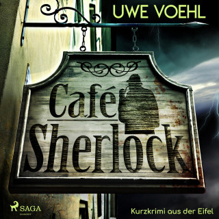 Uwe Voehl: Café Sherlock - Kurzkrimi aus der Eifel (Ungekürzt)
