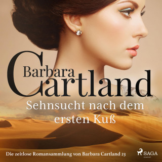 Barbara Cartland: Sehnsucht nach dem ersten Kuß - Die zeitlose Romansammlung von Barbara Cartland 23 (Ungekürzt)