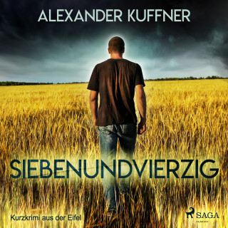 Alexander Kuffner: Siebenundvierzig - Kurzkrimi aus der Eifel (Ungekürzt)