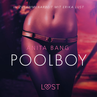 Anita Bang: Poolboy: Erika Lust-Erotik (Ungekürzt)
