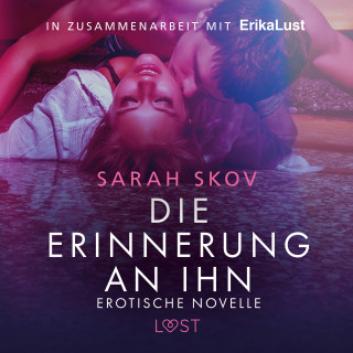 Sarah Skov: Die Erinnerung an ihn: Erotische Novelle