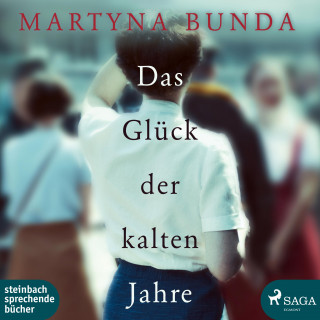 Martyna Bunda: Das Glück der kalten Jahre (Ungekürzt)