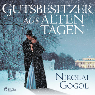 Nikolai Gogol: Gutsbesitzer aus alten Tagen (Ungekürzt)