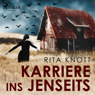 Rita Knott: Karriere ins Jenseits (Ungekürzt)