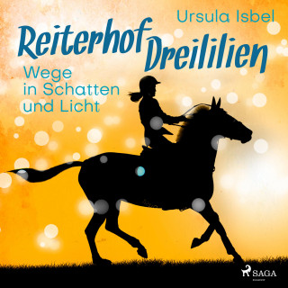 Ursula Isbel: Wege in Schatten und Licht - Reiterhof Dreililien 10 (Ungekürzt)