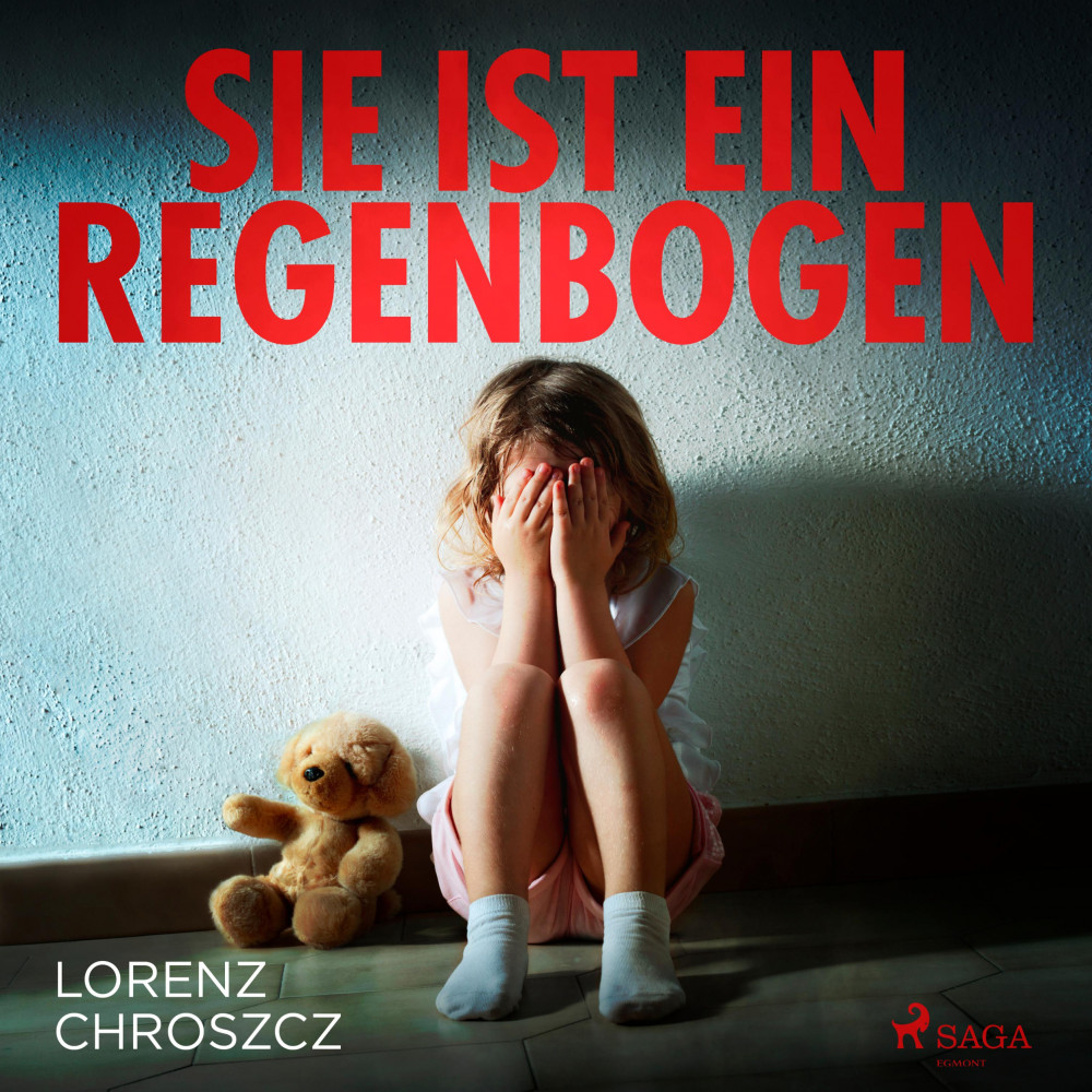 Sie ist ein Regenbogen (Ungekürzt) | Lorenz Chroszcz (MP3 Hörbuch ...