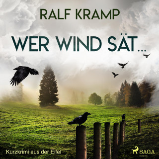 Ralf Kramp: Wer Wind sät... - Kurzkrimi aus der Eifel (Ungekürzt)