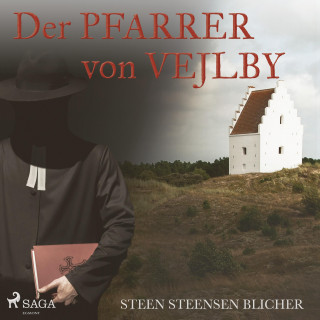 Steen Steensen Blicher: Der Pfarrer von Vejlby (Ungekürzt)