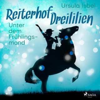 Ursula Isbel: Unter dem Frühlingsmond - Reiterhof Dreililien 9 (Ungekürzt)