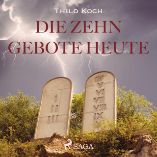Thilo Koch: Die zehn Gebote heute (Ungekürzt)