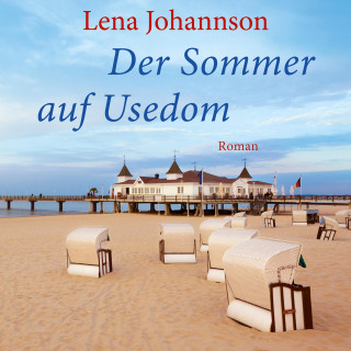 Lena Johannson: Der Sommer von Usedom (Ungekürzt)
