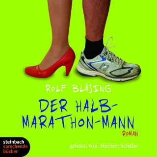 Rolf Bläsing: Der Halb-Marathon-Mann (Gekürzt)