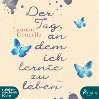 Laurent Gounelle: Der Tag, an dem ich lernte zu leben (Ungekürzt)