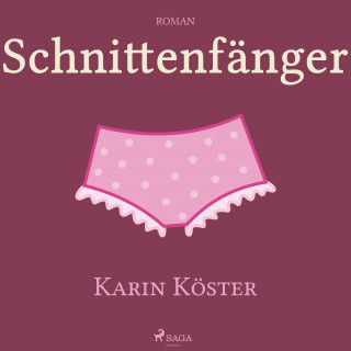 Karin Köster: Schnittenfänger (Ungekürzt)