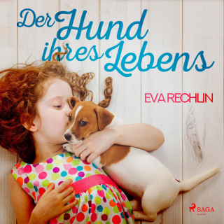 Eva Rechlin: Der Hund ihres Lebens (Ungekürzt)