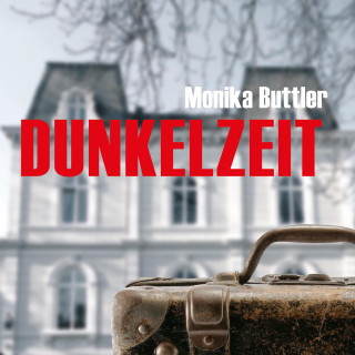 Monika Buttler: Dunkelzeit (Ungekürzt)