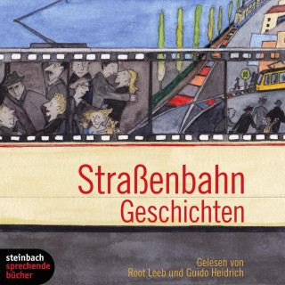 Jana Neef, Melissa C. Feurer, Christian Reiferth, Heide Marianne Zotter, Stephanie Küpper, Jürgen Krause, Claudia Engeler, Noelle Häseling, Maria Mietasch, Sandy Green, Christiane Weber, Carolin Schuchert, Mathias Kröner, Karolin Salmen: Straßenbahn Geschichten (Gekürzt)