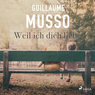 Guillaume Musso: Weil ich dich liebe (Gekürzt)