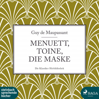 Guy de Maupassant: Menuett, Toine, Die Maske (Ungekürzt)