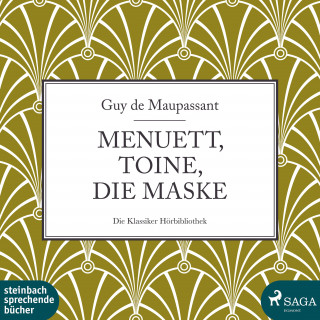Guy de Maupassant: Menuett, Toine, Die Maske (Ungekürzt)