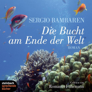 Sergio Bambaren: Die Bucht am Ende der Welt (Ungekürzt)