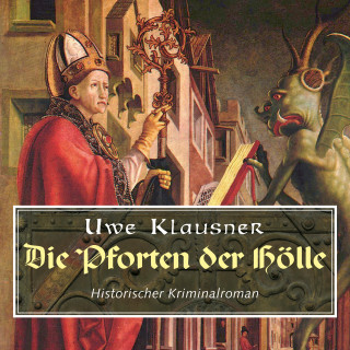 Uwe Klausner: Die Pforten der Hölle (Ungekürzt)