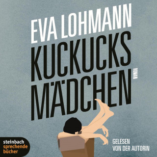 Eva Lohmann: Kuckucksmädchen (Ungekürzt)