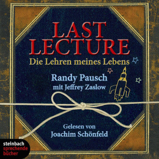 Randy Pausch, Jeffrey Zaslow: Last Lecture - Die Lehre meines Lebens (Ungekürzt)