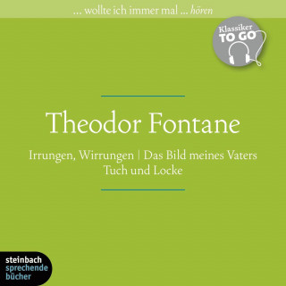 Theodor Fontane, Karlheinz Gabor: Irrungen, Wirrungen / Das Bild meines Vaters / Tuch und Locke (Ungekürzt)